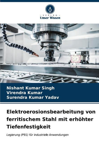 Elektroerosionsbearbeitung von ferritischem Stahl mit erhöhter Tiefenfestigkeit