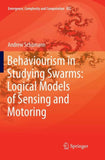 Behaviourism in Studying Swarms: Logical Models of Sensing and Motoring