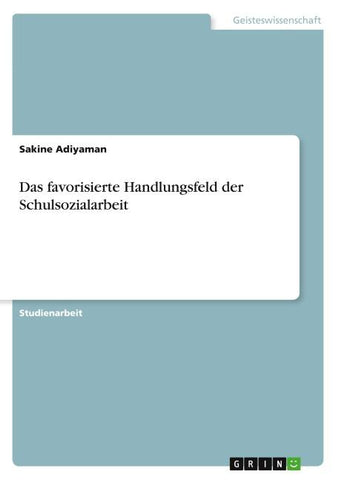 Das favorisierte Handlungsfeld der Schulsozialarbeit