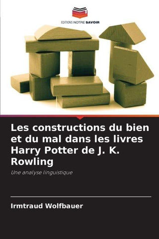 Les constructions du bien et du mal dans les livres Harry Potter de J. K. Rowling