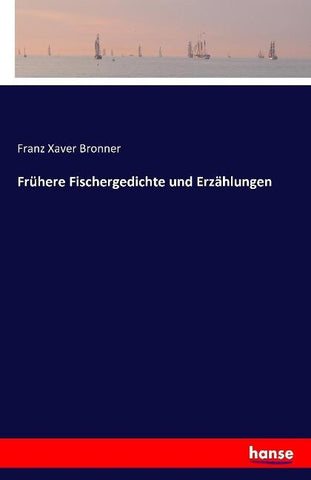 Frühere Fischergedichte und Erzählungen