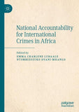 National Accountability for International Crimes in Africa