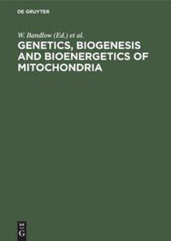 Genetics, Biogenesis and Bioenergetics of Mitochondria