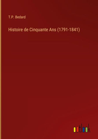 Histoire de Cinquante Ans (1791-1841)