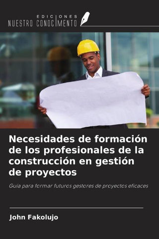 Necesidades de formación de los profesionales de la construcción en gestión de proyectos