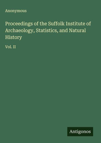 Proceedings of the Suffolk Institute of Archaeology, Statistics, and Natural History