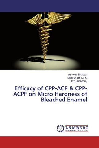 Efficacy of CPP-ACP & CPP-ACPF on Micro Hardness of Bleached Enamel