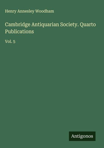 Cambridge Antiquarian Society. Quarto Publications