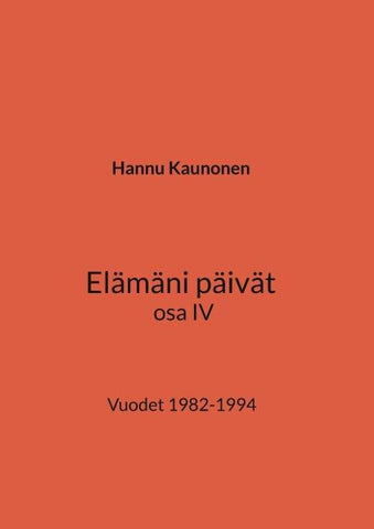 Elämäni päivät osa IV