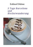 5 Tage Barcelona und Herbstwanderung