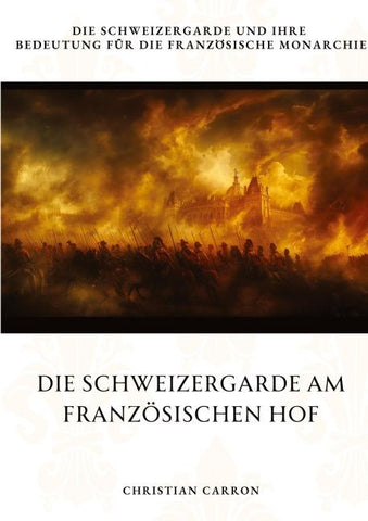 Die Schweizergarde am Französischen Hof