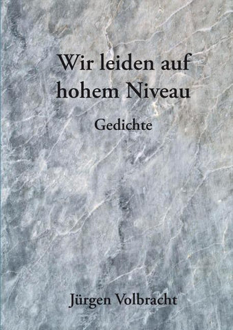 Wir leiden auf hohem Niveau