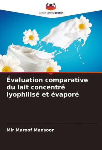 Évaluation comparative du lait concentré lyophilisé et évaporé