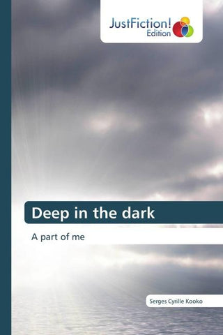 Deep in the dark