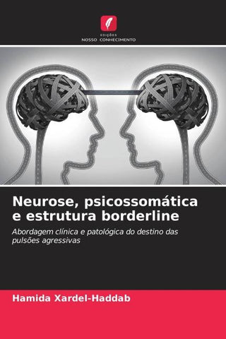 Neurose, psicossomática e estrutura borderline