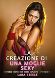 La Creazione di una Moglie Sexy