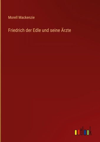 Friedrich der Edle und seine Ärzte