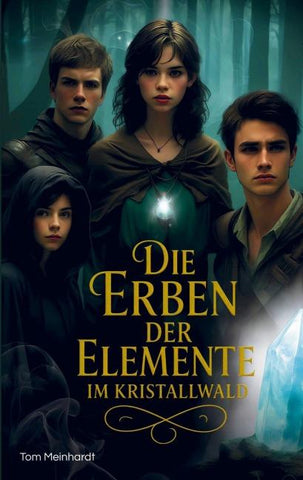 Die Erben der Elemente im Kristallwald