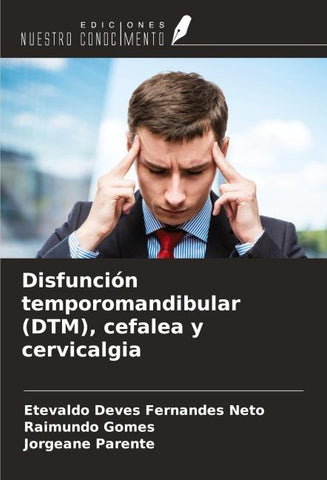 Disfunción temporomandibular (DTM), cefalea y cervicalgia