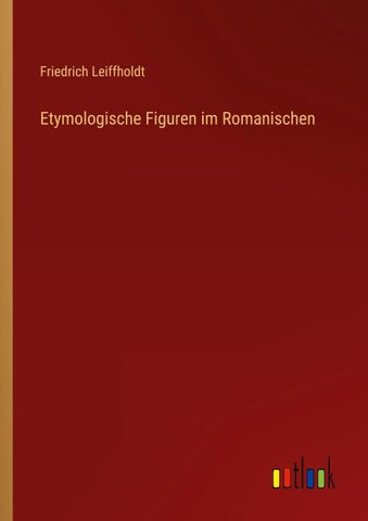 Etymologische Figuren im Romanischen