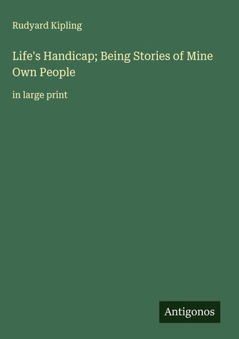 Life's Handicap; Being Stories of Mine Own People
