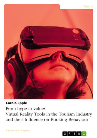 From hype to value. Virtual Reality Tools in the Tourism Industry and their Influence on Booking Behaviour