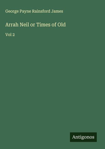 Arrah Neil or Times of Old