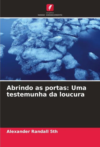 Abrindo as portas: Uma testemunha da loucura