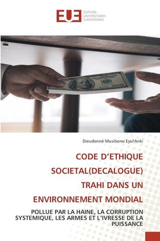 CODE D¿ETHIQUE SOCIETAL(DECALOGUE) TRAHI DANS UN ENVIRONNEMENT MONDIAL