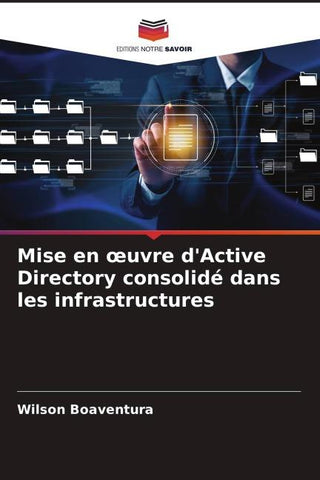 Mise en ¿uvre d'Active Directory consolidé dans les infrastructures