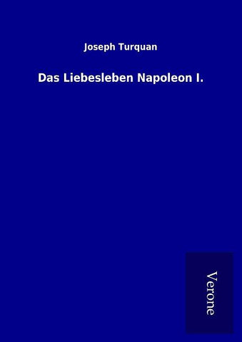 Das Liebesleben Napoleon I.