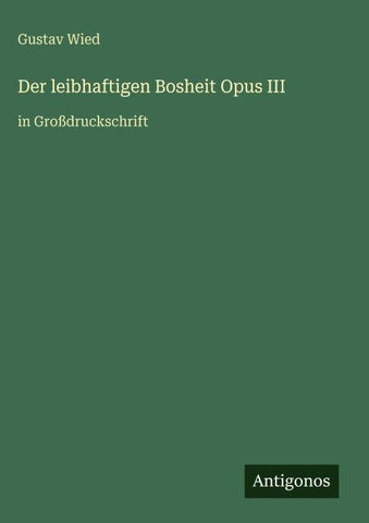 Der leibhaftigen Bosheit Opus III