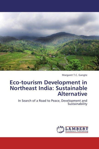 Eco-tourism Development in Northeast India: Sustainable Alternative