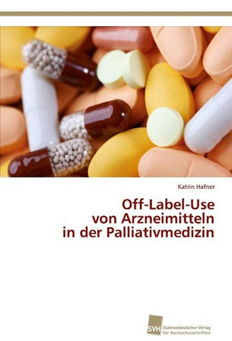 Off-Label-Use von Arzneimitteln in der Palliativmedizin