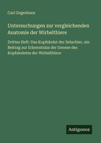 Untersuchungen zur vergleichenden Anatomie der Wirbelthiere