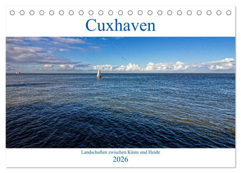 Cuxhaven, Landschaften zwischen Küste und Heide (Tischkalender 2026 DIN A5 quer), CALVENDO Monatskalender