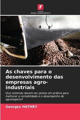 As chaves para o desenvolvimento das empresas agro-industriais