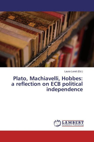Plato, Machiavelli, Hobbes: a reflection on ECB political independence