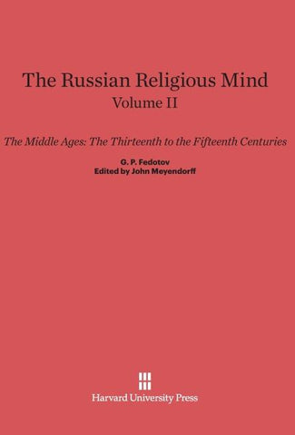 The Russian Religious Mind, Volume II, The Middle Ages