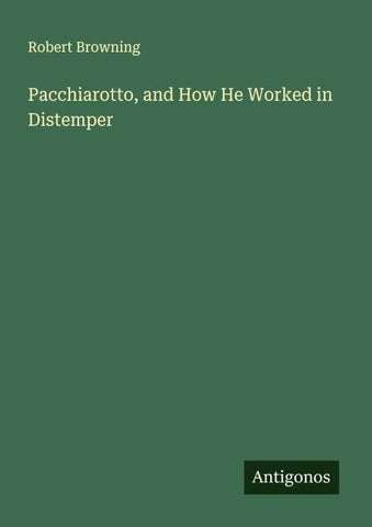 Pacchiarotto, and How He Worked in Distemper