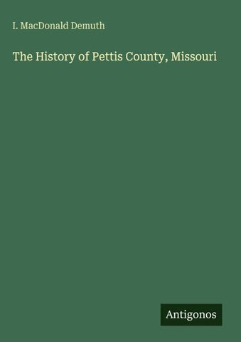 The History of Pettis County, Missouri