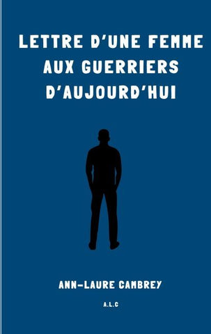 Lettre d'une femme aux guerriers d'aujourd'hui