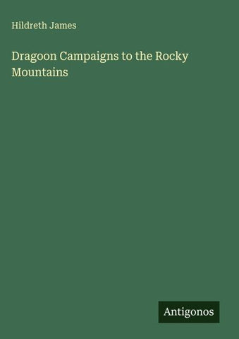 Dragoon Campaigns to the Rocky Mountains