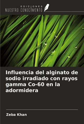 Influencia del alginato de sodio irradiado con rayos gamma Co-60 en la adormidera