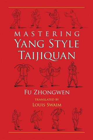 Mastering Yang Style Taijiquan