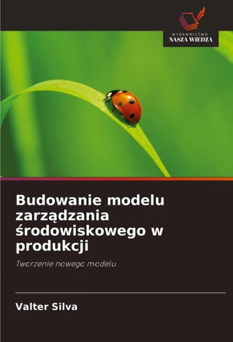 Budowanie modelu zarz¿dzania ¿rodowiskowego w produkcji