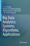 Big Data Analytics: Systems, Algorithms, Applications
