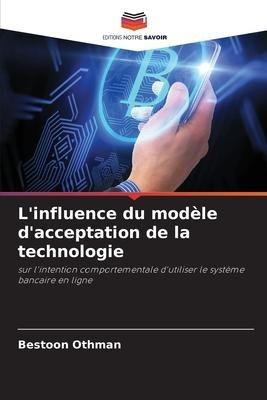 L'influence du modèle d'acceptation de la technologie