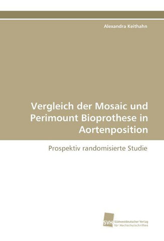 Vergleich der Mosaic und Perimount Bioprothese in Aortenposition