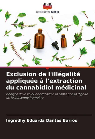 Exclusion de l'illégalité appliquée à l'extraction du cannabidiol médicinal